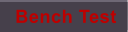 Bench Test